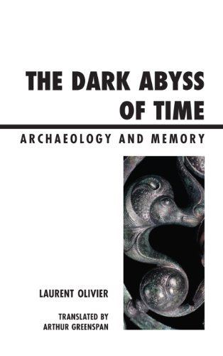 The Dark Abyss of Time: Archaeology and Memory (Archaeology in Society) by Laurent Olivier (2011-11-03)