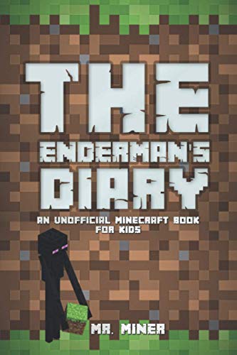 The Enderman's Diary: An Unofficial Minecraft Book For Kids