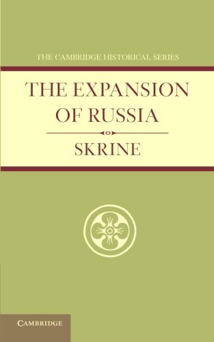 The Expansion of Russia (Cambridge Historical Series)