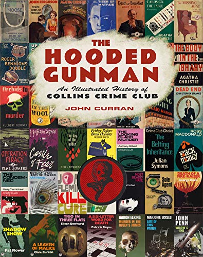 The Hooded Gunman. An Illustrated History Of Collins Crime Club