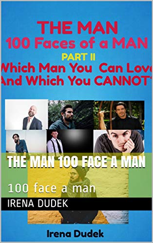 The Man 100 Face a Man: 100 face a man (Subconscious - what is visible and what is not visible) (English Edition)