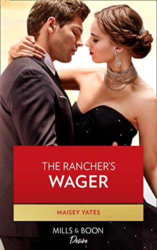 The Rancher's Wager (Mills & Boon Desire) (Gold Valley Vineyards, Book 3) (English Edition)