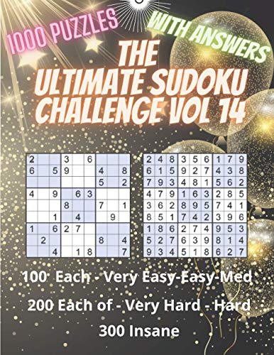 The Ultimate Sudoku Challenge Vol 14: Are You Up For The Challenge - The Ultimate Sudoku Challenge Puzzle Book For Adults