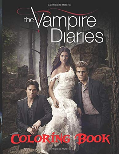 The Vampire Diaries Coloring Book: If You Are A Fan Of The Vampire Diaries, You Will Love This Coloring Book With High Quality Characters And Beautiful Scenes Images