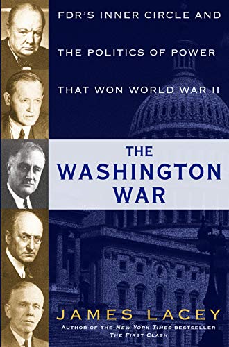 The Washington War: FDR's Inner Circle and the Politics of Power That Won World War II (English Edition)