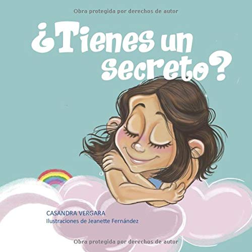 ¿Tienes un secreto?: Un cuento contra el abuso sexual infantil