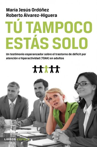 Tú tampoco estás solo: Un testimonio esperanzador sobre el TDAH en adultos (Salud)