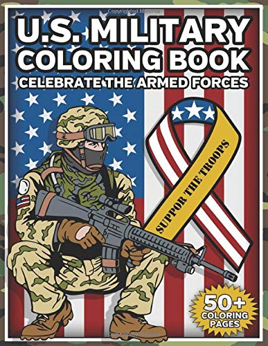 Ultimate Military Coloring Book: Celebrate The Armed Forces of America 50+ Coloring Pages!