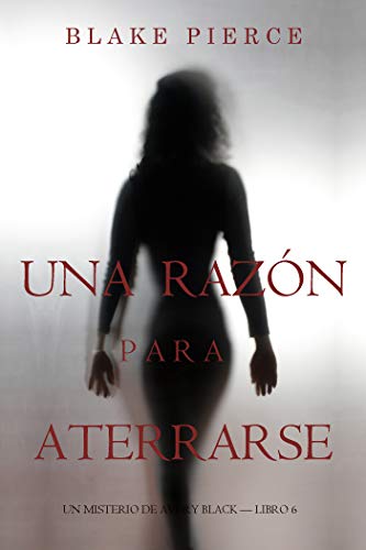 Una Razón Para Aterrarse (Un Misterio de Avery Black—Libro 6)