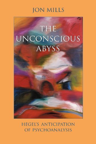 Unconscious Abyss, The (Suny Series in Hegelian Studies): Hegel's Anticipation of Psychoanalysis by Jon, Mills (2002-08-01)