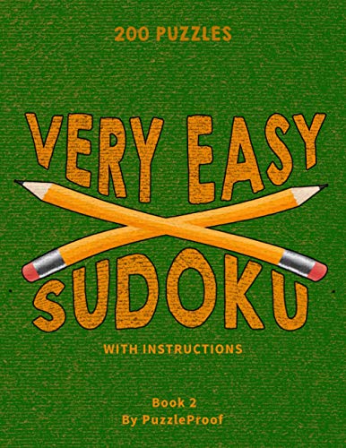 Very Easy Sudoku Puzzles For Beginners 2: 200 Large Print Sudoku Puzzles. Sudoku Instructions and basic strategy in the beginning of the book. ... (Very Easy Sudoku Puzzle Books For Beginners)