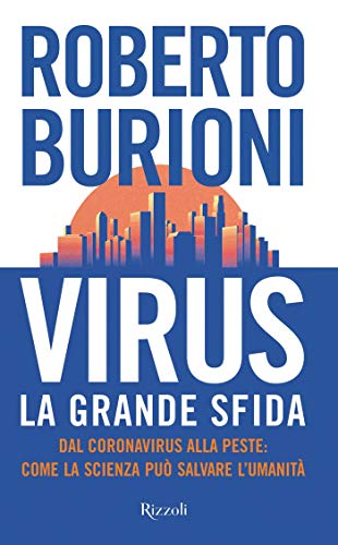 Virus, la grande sfida: Dal coronavirus alla peste: come la scienza può salvare l'umanità (Italian Edition)