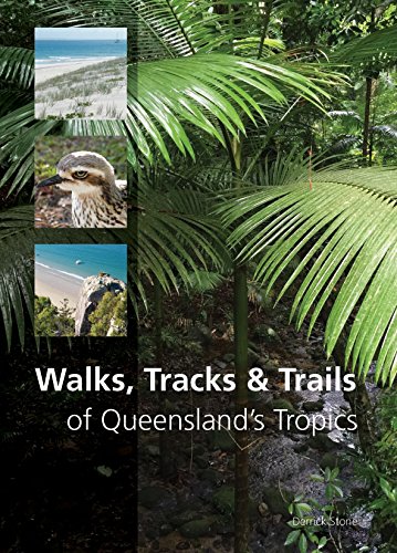 Walks, Tracks and Trails of Queensland's Tropics [Idioma Inglés]