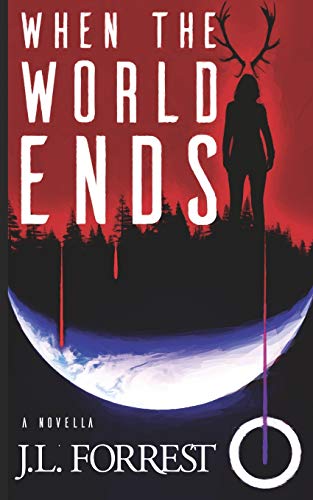 When the World Ends: A Novella of Old Gods, New Gods, and a Darkly Future: 1 (Songs at the End of the World)