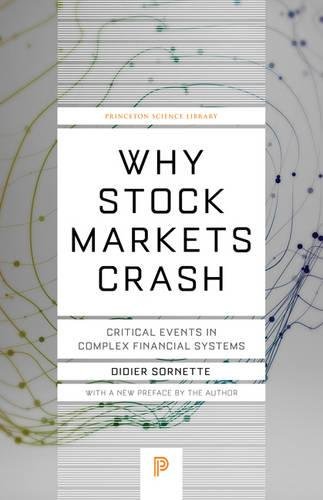 Why Stock Markets Crash: Critical Events in Complex Financial Systems: 49 (Princeton Science Library)