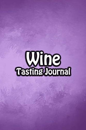 Wine Tasting Journal: Taste Log Review Notebook for Wine Lovers Diary with Tracker and Story Page | Purple Painting Cover