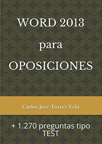 WORD 2013 para OPOSICIONES: + 1.270 preguntas tipo TEST