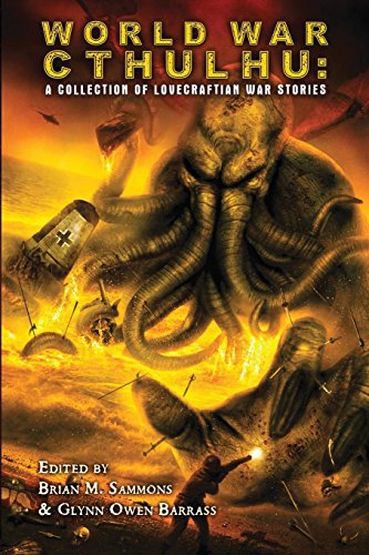 World War Cthulhu: A Collection of Lovecraftian War Stories