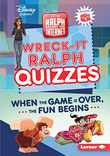 Wreck-It Ralph Quizzes: When the Game Is Over, the Fun Begins (Disney Quiz Magic)