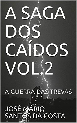 A SAGA DOS CAÍDOS VOL.2: A GUERRA DAS TREVAS (Portuguese Edition)