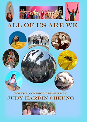 All of Us Are We: Poetry and Short Stories by Judy Hardin Cheung (English Edition)