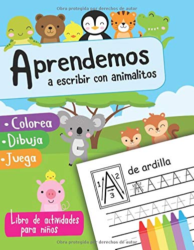 Aprendemos a escribir con animalitos Colorea Dibuja Juega: Libro de Actividades para Niños | Cuaderno para Aprender a Escribir Letras | Libro de ... | Cuaderno Preescolar | Libro de Escritura