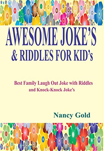 AWESOME JOKE’S & RIDDLES FOR KID’s: Best Family Laugh Out Joke with Riddles and Knock-Knock Joke’s (English Edition)