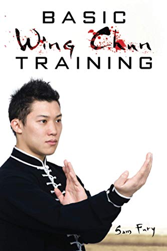 Basic Wing Chun Training: Wing Chun For Street Fighting and Self Defense: Wing Chun Street Fight Training and Techniques: 3