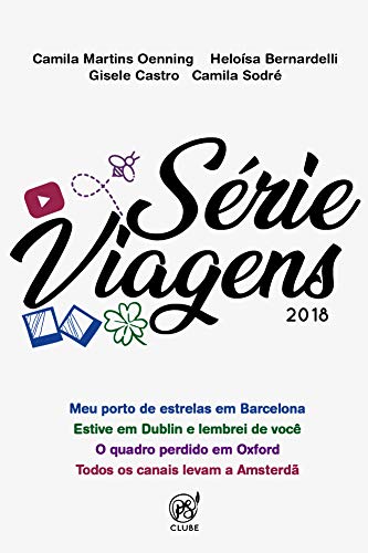 Clube P.S.: Série Viagens: Barcelona, Dublin, Oxford e Amsterdã (Viagens 2018) (Portuguese Edition)