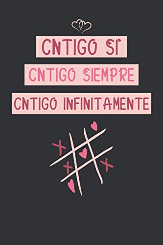 Cntigo si cntigo siempre cntigo infinitamente: 100 páginas 6x9 regalo de san Valentín Divertido Para Ella / Para el : recuerdo novio, novia, esposa, esposo, pareja / diario personal o agenda