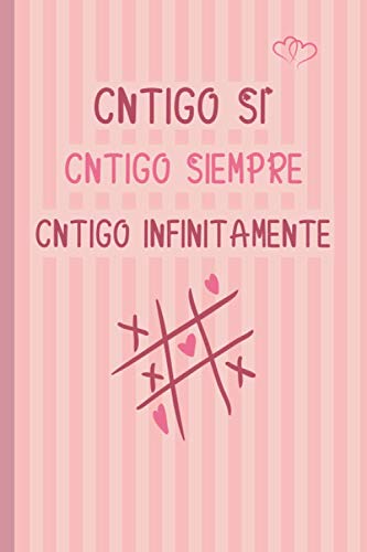 Cntigo si cntigo siempre cntigo infinitamente: 100 páginas 6x9 regalo de san Valentín Divertido Para Ella / Para el : recuerdo novio, novia, esposa, esposo, pareja / diario personal o agenda