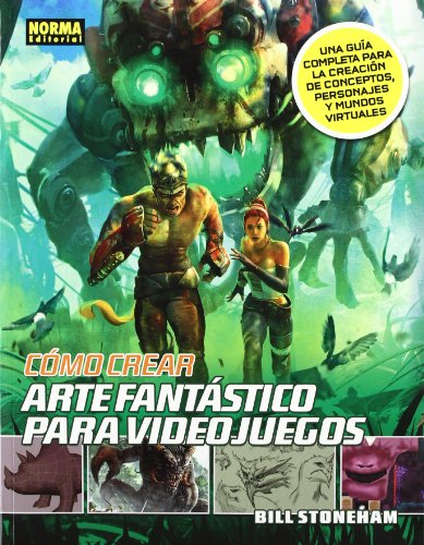 COMO CREAR ARTE FANTASTICO PARA VIDEOJUEGOS (Cómic europeo)