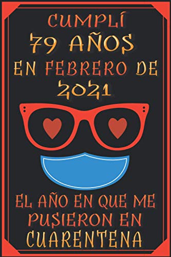 Cumplí 79 Años En febrero De 2021, El Año En Que Me Pusieron En Cuarentena: 79 años cumpleaños regalos originales cuaderno de notas