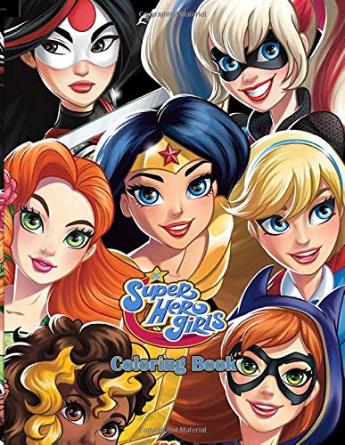 DC Super Hero Girls Coloring Book: 50+ Super heroes Illustrations for Kids and Adults, Great Coloring Books for Superheroes Girls Fans