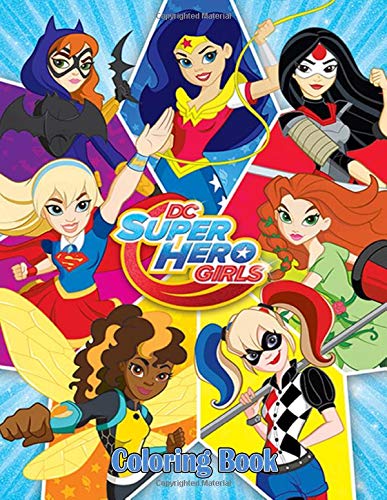 DC Super Hero Girls Coloring Book: 50+ Super heroes Illustrations for Kids and Adults, Great Coloring Books for Superheroes Girls Fans