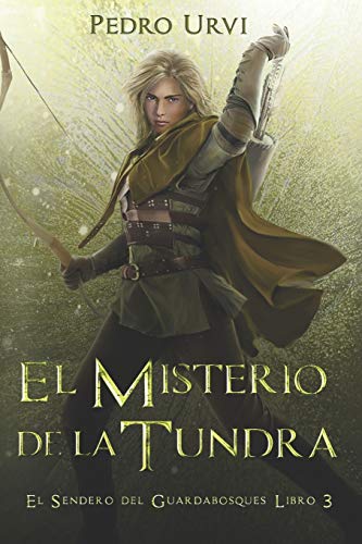 El Misterio de la Tundra: (El Sendero del Guardabosques, Libro 3)