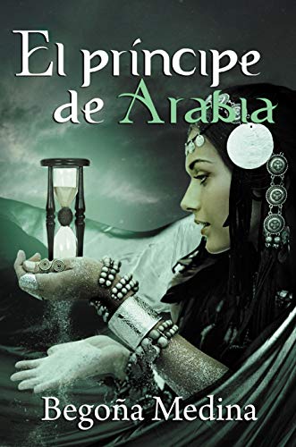 EL PRÍNCIPE DE ARABIA: Libro de fantasía, misterio, magia, romance juvenil y de aventuras (PARA TODOS LOS PÚBLICOS)