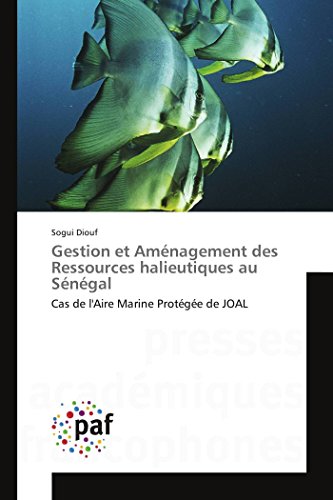 Gestion et Aménagement des Ressources halieutiques au Sénégal: Cas de l'Aire Marine Protégée de JOAL (OMN.PRES.FRANC.)