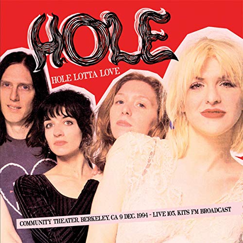Hole Lotta Love: Community Theater, Berkeley, Ca 9 Dec. 1995