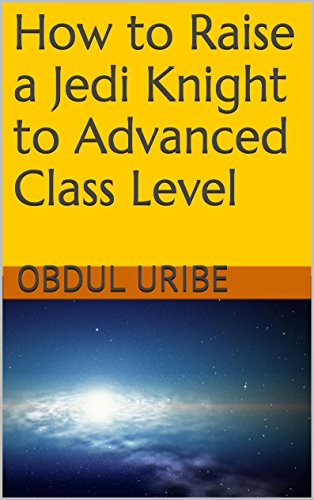 How to Raise a Jedi Knight to Advanced Class Level (Easy Games Book 1) (English Edition)