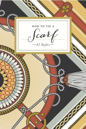 How to Tie a Scarf: 33 Styles (How To Series) (English Edition)