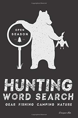Hunting Word Search: GEAR - FISHING - CAMPING - NATURE. 101 Hunter Themed Puzzles & Art Interior for ALL AGES. Larger Print, Fun, Easy to Hard Words. Bear w Duck