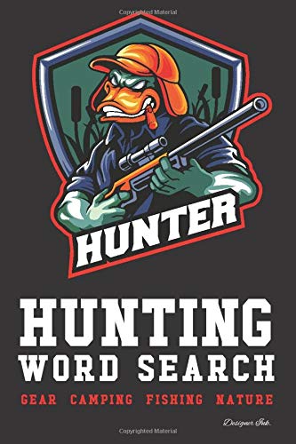 Hunting Word Search: GEAR - FISHING - CAMPING - NATURE. 101 Hunter Themed Puzzles & Art Interior for ALL AGES. Larger Print, Fun, Easy to Hard Words. Cartoon Duck