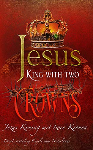 Jezus Koning met twee Kronen (Dutch Edition)