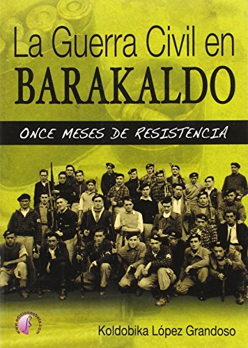 La Guerra Civil en Barakaldo: once meses de resistencia (Ensayo)