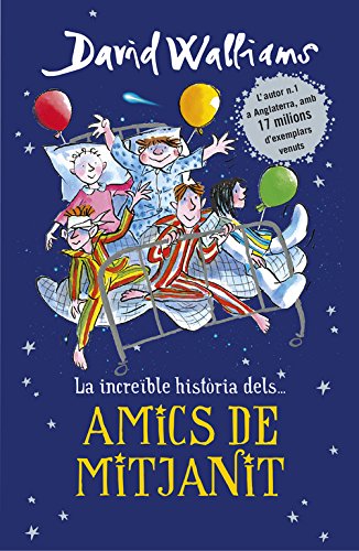 La increible historia dels... Amics de mitjanit (Col·lecció David Walliams)