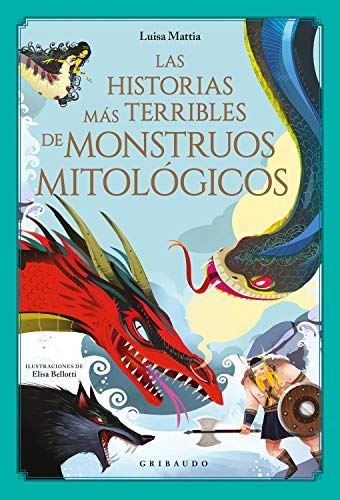 Las historias más terribles de monstruos mitológicos (Las historias más bellas)