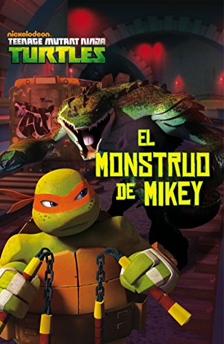 Las Tortugas Ninja. El monstruo de Mikey