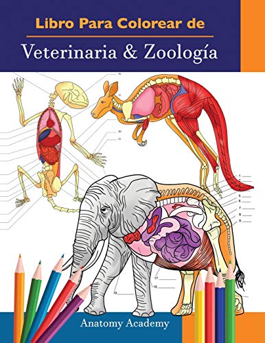 Libro Para Colorear de Veterinaria & Zoología: 2-en-1 Compilación | Libro de Colores de Anatomía Animal de Autoevaluación Muy Detallado | El Regalo ... Veterinarios y Amantes de los Animales