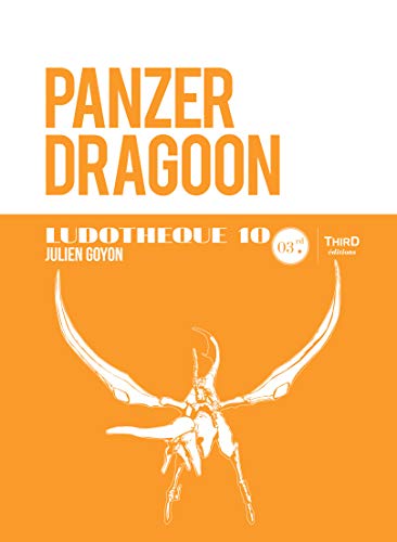 Ludothèque 10 : Panzer Dragoon (French Edition)